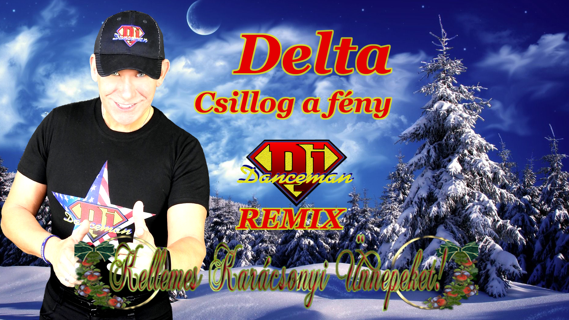 Delta - Csillog a fény Dj Danceman Remix Edit